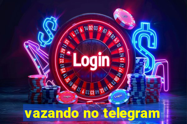 vazando no telegram